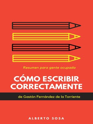 cover image of Cómo Escribir Correctamente, de Gastón Fernández. Resumen
